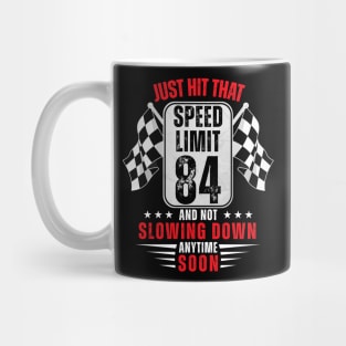 84th Birthday Speed Limit Sign 84 Years Old Racing Mug